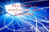 Historia y evolución del Internet. Origen de Internet Todo comenzó a finales de los 50 cuando se creo ARPA ( agencia de proyectos de investigación avanzada)