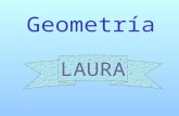 Geometría LAURA. -TriángulosTriángulos -CuadriláterosCuadriláteros -CircunferenciaCircunferencia -CírculoCírculo Fin.
