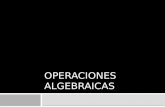 OPERACIONES ALGEBRAICAS. Término algebraico.- Está constituido por dos partes: el coeficiente y la parte de las variables ( literal) junto con todos sus.