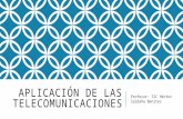 APLICACIÓN DE LAS TELECOMUNICACIONES Profesor: ISC Héctor Saldaña Benítez.