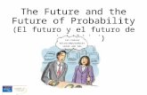 The Future and the Future of Probability (El futuro y el futuro de probabilidad) Las nuevas microcomputadoras serán aún más pequeñas.