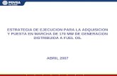 ESTRATEGIA DE EJECUCION PARA LA ADQUISICION Y PUESTA EN MARCHA DE 170 MW DE GENERACION DISTRIBUIDA A FUEL OIL ABRIL 2007.