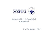 Introducción a la Propiedad Intelectual Por: Santiago L. Gini.