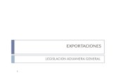 EXPORTACIONES LEGISLACION ADUANERA GENERAL 1. Constitución Política de Colombia  Art 150: Corresponde al Congreso hacer las leyes. Por medio de ellas.