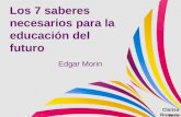 Los 7 saberes necesarios para la educación del futuro Edgar Morin Clarisa Romero.