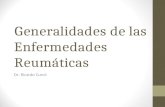 Generalidades de las Enfermedades Reumáticas Dr. Ricardo Curcó.