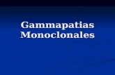 Gammapatias Monoclonales. Situaciones en las que aparece una inmunoglobulina(Ig)monoclonal en suero y/u orina (componente monoclonal-CM-)como resultado.