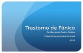 Trastorno de Pánico Dr. Bernardo Castro Dobles Catedrático Asociado Ucimed 2013.