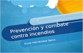 Prevención y combate contra incendios Irune Hernández Sainz.