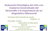 Evaluación Psicológica del niño con trastorno Generalizado del Desarrollo y la importancia de un diagnóstico Diferencial Psicóloga Olda Solanilla de Jurado.
