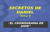 SECRETOS DE DANIEL Tema 9 “ EL CRONOGRAMA DE DIOS”