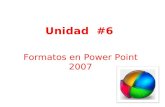 Unidad #6 Formatos en Power Point 2007. 6.1 Insertar cuadros de texto Un cuadro de texto es un objeto que se puede agregar a un documento de Power Point.