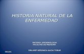 04/08/2015 HISTORIA NATURAL DE LA ENFERMEDAD HISTORIA NATURAL DE LA ENFERMEDAD MATERIA :EPIDEMIOLOGIA MATERIA :EPIDEMIOLOGIA FACULTAD DE MEDICINA DRA.MSP.