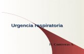 Urgencia respiratoria R. Contreras A.. Descripción y etiología Fracasa el intercambio gaseoso Tipos : – I Hipoxémica y normocápnica – II Hipoxémica e.