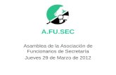 A.FU.SEC Asamblea de la Asociación de Funcionarios de Secretaría Jueves 29 de Marzo de 2012.