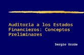 1 Auditoria a los Estados Financieros: Conceptos Preliminares Sergio Urzúa.