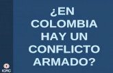 ¿EN COLOMBIA HAY UN CONFLICTO ARMADO?. ¿POR QUÉ?