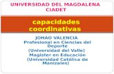 JOHAO VALENCIA Profesional en Ciencias del Deporte (Universidad del Valle) Magister en Educación (Universidad Católica de Manizales) UNIVERSIDAD DEL MAGDALENA.
