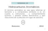 1 Hidrocarburos Aromáticos El término aromático se usa para referirse al benceno y a compuestos similares a el, en cuanto a estructuras y comportamiento.