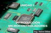 UNIDAD I INTRODUCCIÒN MICROCONTROLADORES. Un microcontrolador es un circuito integrado o chip que incluye en su interior las tres unidades funcionales.