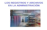 LOS REGISTROS Y ARCHIVOS EN LA ADMINISTRACIÓN. Las oficinas de registro Las oficinas de registro son los lugares donde el ciudadano puede presentar las.