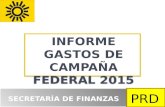 PRD SECRETARÍA DE FINANZAS INFORME GASTOS DE CAMPAÑA FEDERAL 2015.