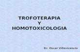 TROFOTERAPIA Y HOMOTOXICOLOGIA Dr. Oscar Villavicencio.