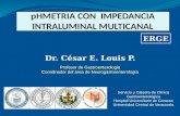 Dr. César E. Louis P. Servicio y Cátedra de Clínica Gastroenterológica Hospital Universitario de Caracas Universidad Central de Venezuela Profesor de Gastroenterologia.