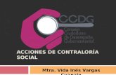 ACCIONES DE CONTRALORÍA SOCIAL Mtra. Vida Inés Vargas Cuanalo.