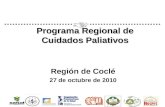 Programa Regional de Cuidados Paliativos Región de Coclé 27 de octubre de 2010.