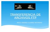 TRANSFERENCIA DE ARCHIVOS FTP PAOLA ANDREA ALVAREZ RESTREPO.