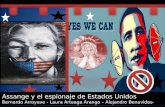 Assange y el espionaje de Estados Unidos Bernardo Arroyave - Laura Arteaga Arango – Alejandro Benavides-