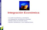 UNIVERSIDAD TECNOLÓGICA ECOTEC. ISO 9001:2008 Integración Económica - La unión económica y monetaria. - La integración monetaria en Europa. - Debate sobre.