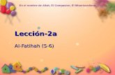 Lección-2a Al-Fatihah (5-6) En el nombre de Allah, El Compasivo, El Misericordioso.