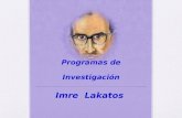 Programas de Investigación Imre Lakatos. “La filosofía de la ciencia sin la historia de la ciencia está vacía; la historia de la ciencia sin la filosofía.