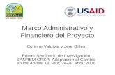 Marco Administrativo y Financiero del Proyecto Corinne Valdivia y Jere Gilles Primer Seminario de Investigación SANREM CRSP: Adaptación al Cambio en los.