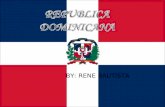 BY: RENE BAUTISTA.  Nombre oficial: República Dominicana  Ubicación: la isla La Española en el Mar Caribe, bañada por el Océano Atlántico al Norte y.