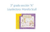 3º grado sección “A” Loyolectora: Morella Scull. Argumento: Hamamelis y Miosotis son grandes amigos, se visitan y comparten sus problemas y alegrías,