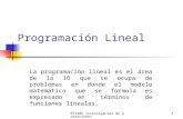 EII405 Investigación de operaciones1 Programación Lineal La programación lineal es el área de la IO que se ocupa de problemas en donde el modelo matemático.