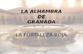 LA ALHAMBRA DE GRANADA LA FORTALEZA ROJA 1Patricia Mellado Núñez.