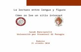 La lectura entre lengua y figura Cómo se lee un sitio internet Sarah Bonciarelli Università per Stranieri di Perugia Badajoz 21 ottobre 2010.