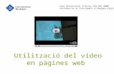 Utilització del vídeo en pàgines web Curs Universitat d’Estiu UIB-UOC 2008 Introducció al Tractament d’Imatges Digitals.