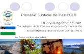 Poder Judicial Río Negro Plenario Justicia de Paz 2010 TICs y Juzgados de Paz Tecnologías de la Información y de la Comunicación Área de Informatización.