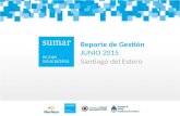 Reporte de Gestión JUNIO 2015 Santiago del Estero.