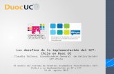 Los desafíos de la implementación del SCT-Chile en Duoc UC Claudia Salinas, Coordinadora General de Articulación/ SCT-Chile El modelo del Sistema de Créditos.