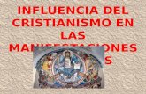 INFLUENCIA DEL CRISTIANISMO EN LAS MANIFESTACIONES ARTÍSTICAS.