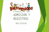 PROCESO DE ADMISION Y REGISTROS WEB ESCOLAR  RESERVA DE CUPOS ESTUDIANTES ANTIGUOS PARA EL AÑO 2016.