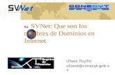 94- SVNet: Que son los nombres de Dominios en Internet Ulises Trujillo ulisest@conacyt.gob.sv.