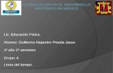 Lic. Educación Física. Alumno: Guillermo Alejandro Pineda Jasso 1º año 2º semestre Grupo: A Línea del tiempo.