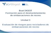 Boat DIGEST Formación para el desmantelamiento de embarcaciones de recreo Unidad 3 Evaluación de riesgos para recicladores de embarcaciones de recreo.
